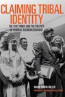 Claiming Tribal Identity - Mark Edwin Miller - 9780806143781