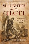 Slaughter at the Chapel - Gary Ecelbarger - 9780806154992