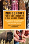Indigenous Food Sovereignty in the United States - Devon A. Mihesuah ; Elizabeth Hoover - 9780806163215