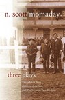 Three Plays - N. Scott Momaday - 9780806164526