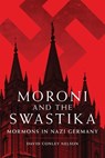 Moroni and the Swastika - David Conley Nelson - 9780806165752