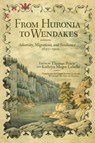 From Huronia to Wendakes - Thomas Peace ; Kathryn Labelle - 9780806191140