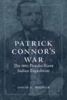 Patrick Connor's War - David E. Wagner - 9780806192178