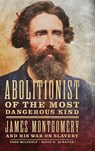 Abolitionist of the Most Dangerous Kind - Todd Mildfelt ; David D. Schafer - 9780806192901