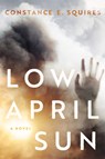 Low April Sun - Constance E. Squires - 9780806194745