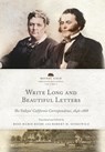 Write Long and Beautiful Letters: The Vallejos' Californio Correspondence, 1846-1888 Volume 9 - Rose Marie Beebe - 9780806195568