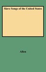 Slave Songs of the United States (Folklore Classics) - William Francis Allen - 9780806313498