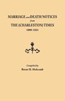 Marriage and Death Notices from The (Charleston) Times, 1800-1821 - Brent H. Holcomb - 9780806319193