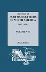 Directory of Scottish Settlers in North America, 1625-1825. Volume VIII - David Dobson - 9780806320649