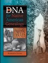 DNA for Native American Genealogy - Roberta Estes - 9780806321189