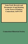 Some Early Records and Documents of and Relating to the Town of Windsor, Connecticut, 1639-1703 - Connecticut Historical Society - 9780806351308