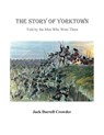 The Story of Yorktown: Told By the Men Who Were There - Darrell Crowder - 9780806359618