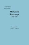 "They are all noted villains": Maryland Runaways, 1782-1788 - Joseph Lee Boyle - 9780806359694
