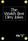 World'S Best Dirty Jokes Mr "J" - Citadel Press ; Mr J - 9780806507026