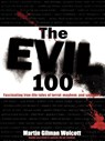 The Evil 100 - Martin Gilman Wolcott - 9780806525556