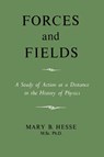 Forces and Fields - M Sc Ph D Mary B Hesse - 9780806530857