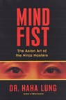 Mind Fist: - Dr. Haha Lung - 9780806535661