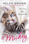 Mickey: The Cat Who Raised Me - Helen Brown - 9780806541846