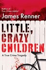 Little, Crazy Children - James Renner - 9780806542553