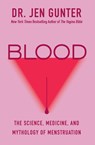 Blood: The Science, Medicine, and Mythology of Menstruation - Jen Gunter - 9780806544854