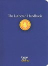 The Lutheran Handbook: A Field Guide to Church Stuff, Everyday Stuff, and the Bible - Augsburg Fortress Publishers - 9780806651798