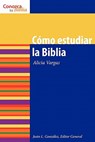 Cmo estudiar la Biblia - Justo L. Gonzalez ; Alicia Vargas - 9780806657776