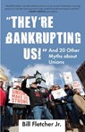 "They're Bankrupting Us!" - Bill Fletcher - 9780807003329