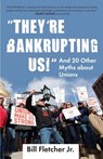 "They're Bankrupting Us!" - Bill Fletcher, Jr. - 9780807003336