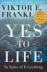 Yes to Life - Viktor E. Frankl - 9780807005699