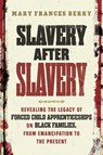 Slavery After Slavery - Mary Frances Berry - 9780807007839