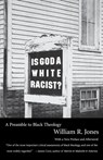 Is God A White Racist? - William R. Jones - 9780807010334