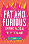 Fat and Furious - Breanne Fahs - 9780807010921
