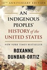 An Indigenous Peoples' History of the United States - Roxanne Dunbar-Ortiz - 9780807013144