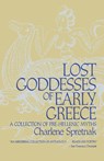 Lost Goddesses of Early Greece - Charlene Spretnak - 9780807013434