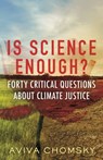 Is Science Enough? - Aviva Chomsky - 9780807015780