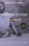 Without a Map - Meredith Hall - 9780807016312
