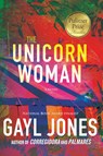 The Unicorn Woman - Gayl Jones - 9780807019627