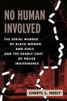 No Human Involved - Cheryl L. Neely - 9780807021484