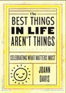 The Best Things in Life Aren't Things - Joann Davis - 9780807024867