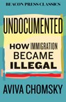 Undocumented - Aviva Chomsky - 9780807026281