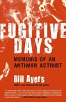 FUGITIVE DAYS - Bill Ayers - 9780807032770