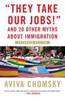 "They Take Our Jobs!" - Aviva Chomsky - 9780807057179