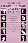 Growing Up Female in America - Eve Merriam - 9780807070093