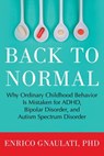 Back to Normal - Enrico Gnaulati, PhD - 9780807073353