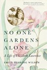 No One Gardens Alone - Emily Herring Wilson - 9780807085639