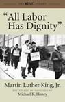 "All Labor Has Dignity" - Martin Luther King, Jr. - 9780807086018