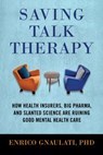 Saving Talk Therapy - Enrico Gnaulati - 9780807093412