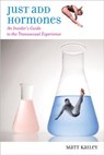 Just Add Hormones - Matt Kailey - 9780807097274