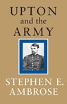 Upton and the Army - Stephen E. Ambrose - 9780807118504