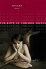 For Love of Common Words - Steve Scafidi - 9780807131374